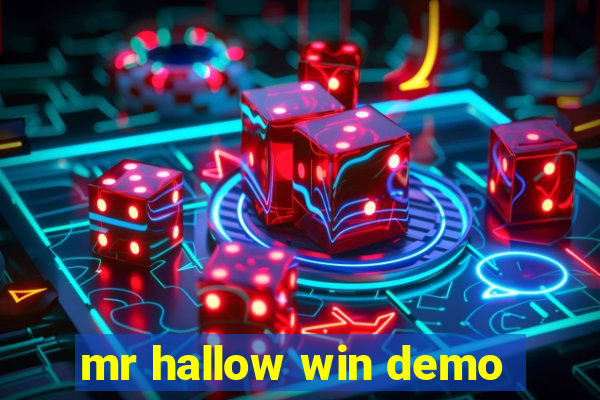 mr hallow win demo